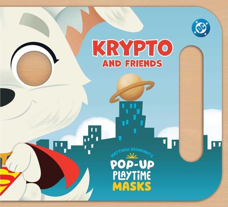 "Krypto and Friends"; "Matthew Reinhart’s Pop-Up Playtime Masks". Illustration eines Hundes mit Superman-Cape.