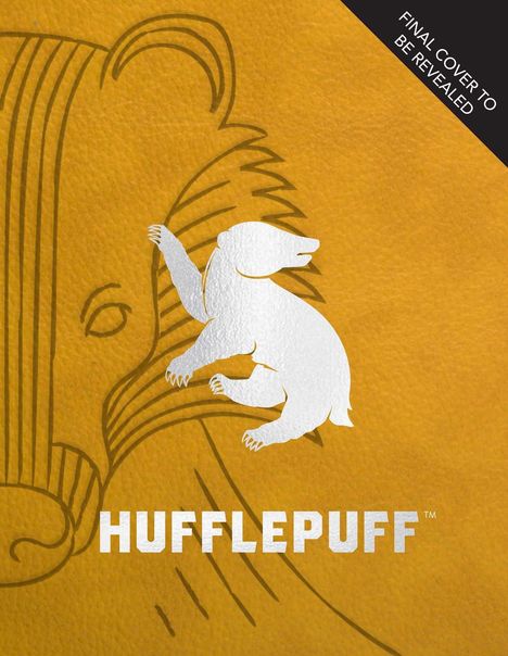Text: "FINAL COVER TO BE REVEALED" und "HUFFLEPUFF". Illustration eines Dachses auf gelbem Hintergrund.