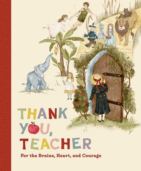 Text: "THANK YOU, TEACHER. For the Brains, Heart, and Courage." Illustration mit Märchenfiguren und einem Lehrer.