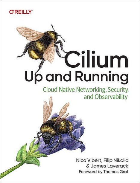 Titel: "Cilium Up and Running". Untertitel: "Cloud Native Networking, Security, and Observability". Bienen auf Blumen.