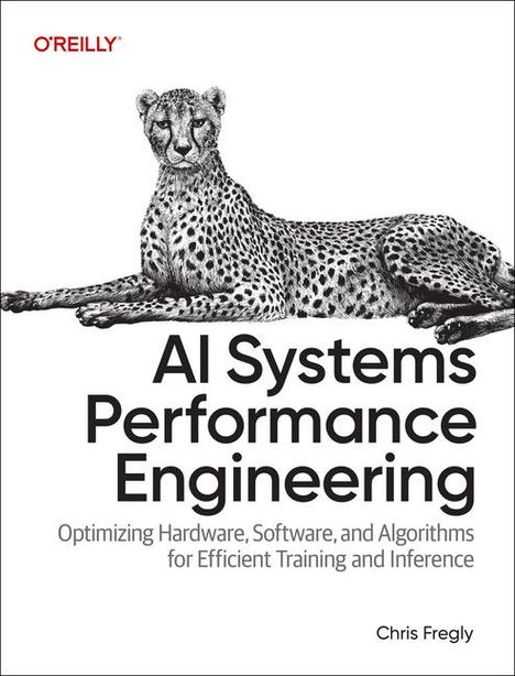 Chris Fregly: AI Systems Performance Engineering, Buch