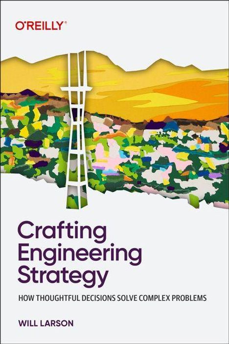 Will Larson: Crafting Engineering Strategy, Buch