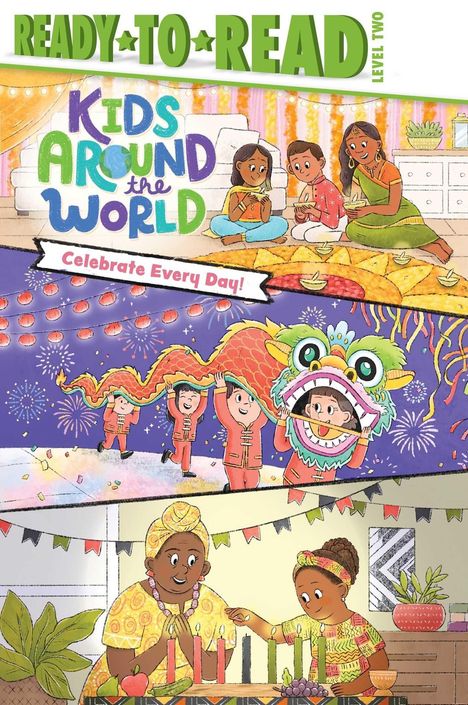 "READY TO READ LEVEL TWO. KIDS AROUND THE WORLD. Celebrate Every Day!" Drei bunte Szenen von verschiedenen Festen.