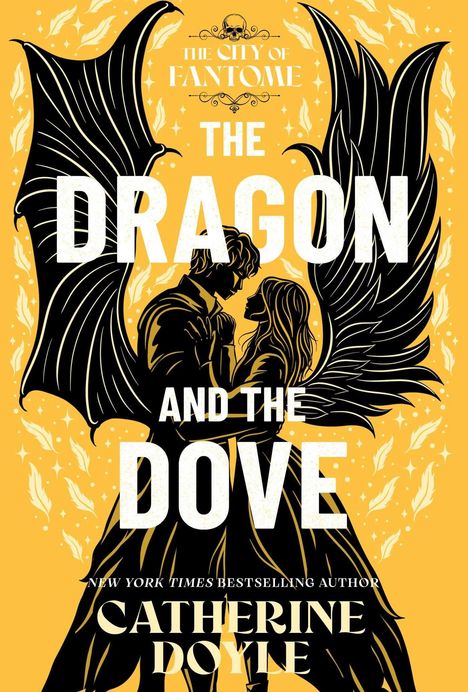 "The City of Fantome", "The Dragon and the Dove", "New York Times Bestselling Author", "Catherine Doyle". Silhouette von Paar mit Flügeln.
