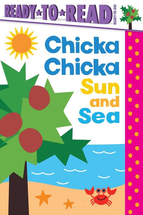 "Chicka Chicka Sun and Sea" steht in farbenfrohen Buchstaben. Illustration: Palme, Sonne, Meer, Strand mit Krabbe und Seesternen.