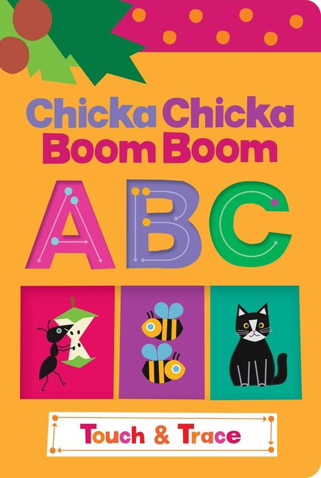 Chicka Chicka Boom Boom ABC. Unten: Touch & Trace. Farbenfrohe Buchstaben, Ameise mit Apfel, Bienen, schwarze Katze.