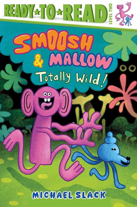 "READY TO READ LEVEL TWO", "SMOOSH & MALLOW Totally Wild!". Ein lila Affe und ein blauer Hund in farbenfroher Umgebung.