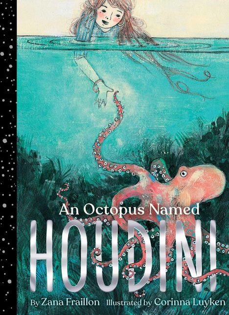 „An Octopus Named HOUDINI“. Eine Illustration zeigt ein Mädchen, das ins Wasser greift, zu einem Oktopus.