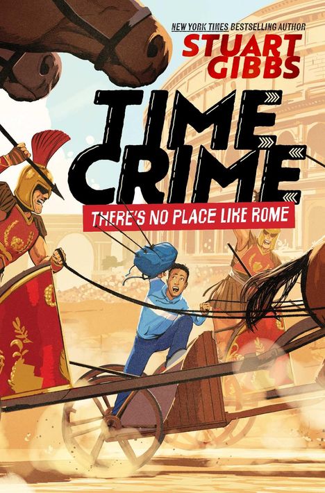 "STUART GIBBS, TIME CRIME, THERE'S NO PLACE LIKE ROME." Eine spannende Verfolgungsszene mit Römern und Streitwagen.