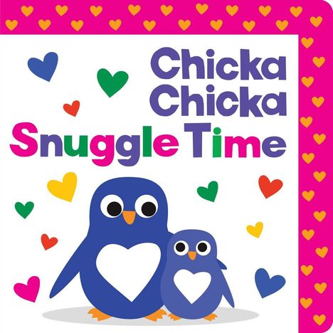 „Chicka Chicka Snuggle Time“ in bunten Buchstaben. Zwei blaue Pinguine mit Herzmotiv umgeben von bunten Herzen.
