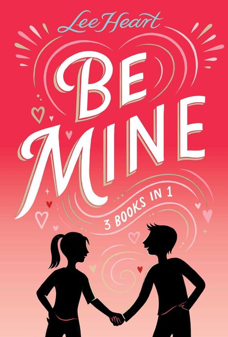 Text: "Lee Heart", "BE MINE", "3 BOOKS IN 1". Rotes Cover mit zwei sich haltenden Silhouetten und Herzmotiven.