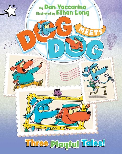 "Dog Meets Dog" von Dan Yaccarino, illustriert von Ethan Long. Drei verspielte Hundeillustrationen auf Briefmarken.
