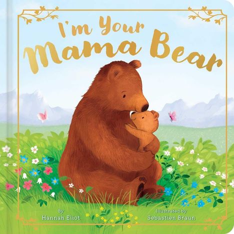 "I'm Your Mama Bear". Illustration von zwei sich umarmenden Bären in einer blühenden Wiese mit Bergen im Hintergrund.