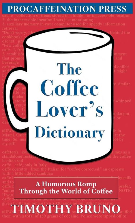 Timothy E Bruno: The Coffee Lover's Dictionary, Buch
