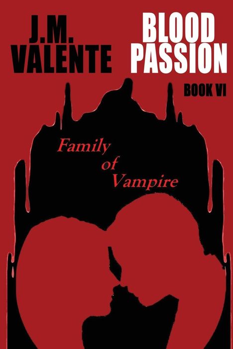 J. M. Valente: Blood Passion Book VI, Buch