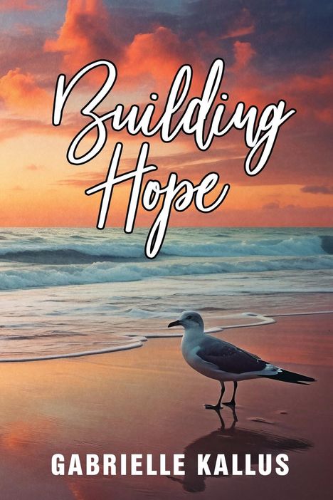 Gabrielle Kallus: Building Hope, Buch