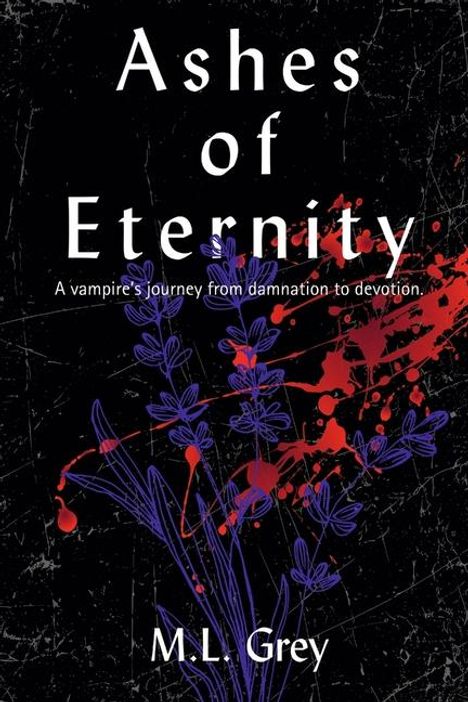 M L Grey: Ashes of Eternity, Buch