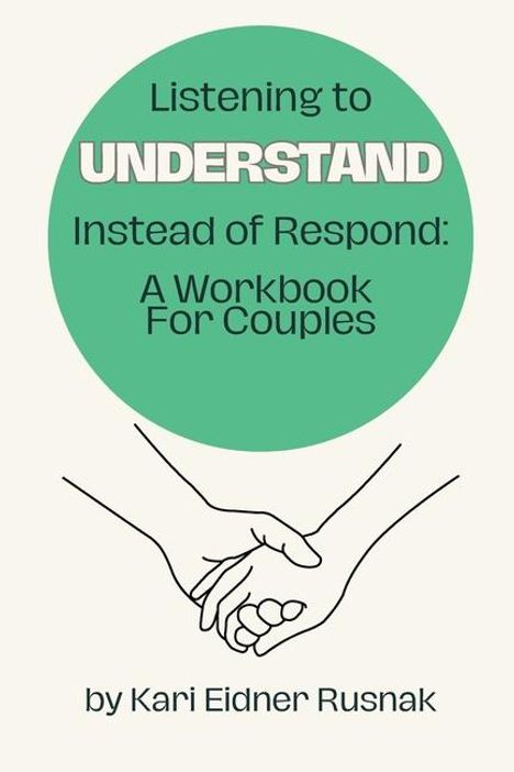 Kari Eidner Rusnak: Listening to Understand Instead of Respond, Buch
