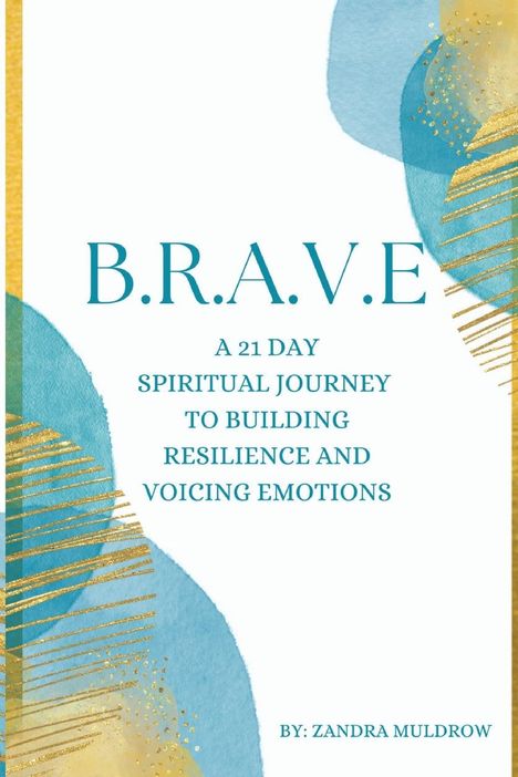 Zandra A Muldrow: B.R.A.V.E, Buch