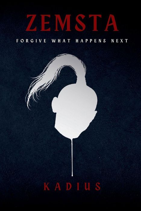 "ZEMSTA", "FORGIVE WHAT HAPPENS NEXT", "KADIUS". Silhouette eines Kopfes mit Zopf in Weiß auf dunklem Hintergrund.