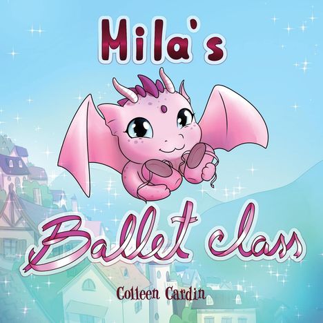 Colleen Cardin: Mila's Ballet Class, Buch