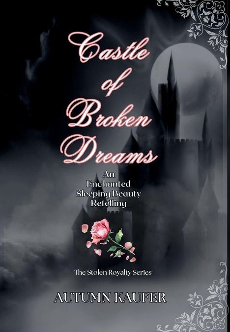 „Castle of Broken Dreams: An Enchanted Sleeping Beauty Retelling“. Eine mystische Burg vor Vollmond, rosane Rose.