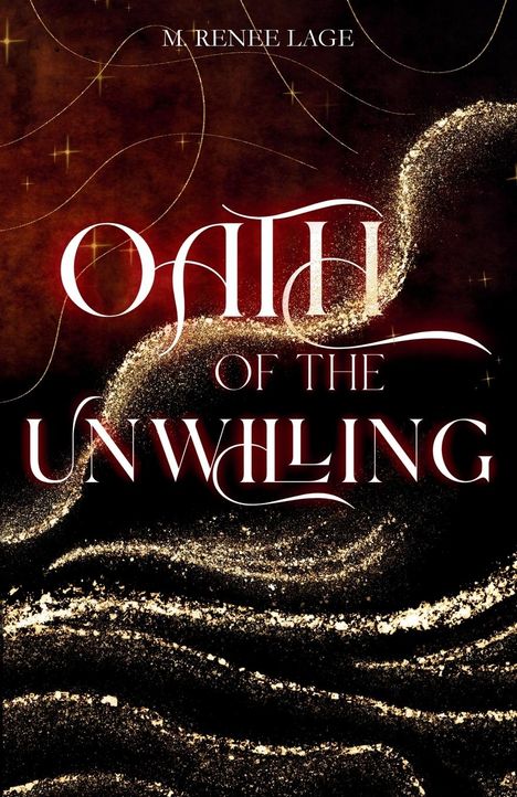 M Renee Lage: Oath of the Unwilling, Buch