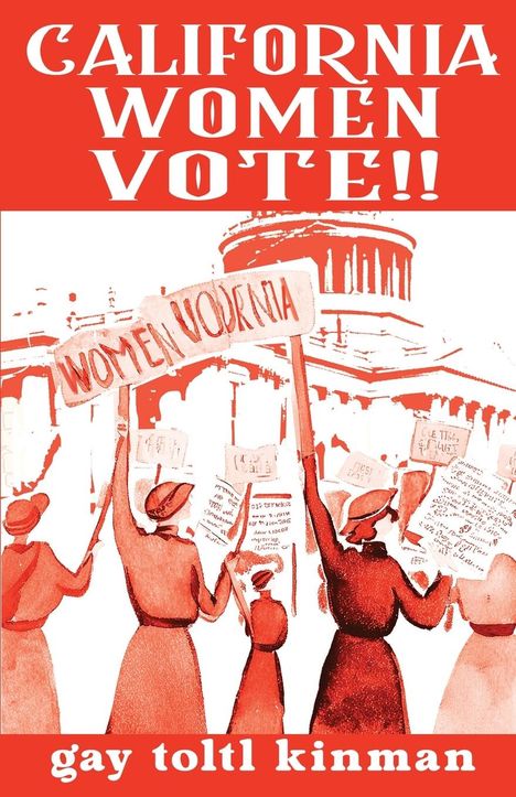 Gay Toltl Kinman: California Women Vote!! A Fight That Never Should Have Been Necessary, Buch