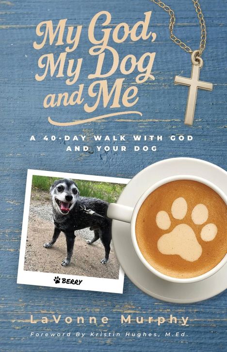 Lavonne Murphy: My God, My Dog And Me, Buch