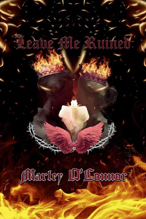 „Leave Me Ruined“ und „Marley O’Connor“. Zwei Flammenkronen auf Köpfen, rote Flügel und Dornenkrone, Flammenhintergrund.