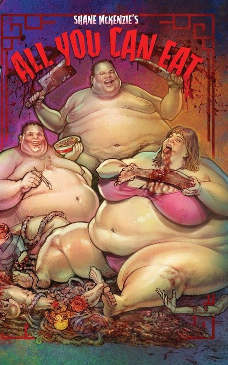 "Shane McKenzie's All You Can Eat". Illustration: Drei Menschen essen übermäßig, von Essen umgeben.