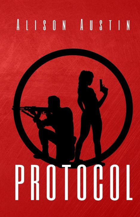 Text: "ALISON AUSTIN" oben, "PROTOCOL" unten. Silhouetten von zwei bewaffneten Figuren in einem Kreis auf rotem Hintergrund.