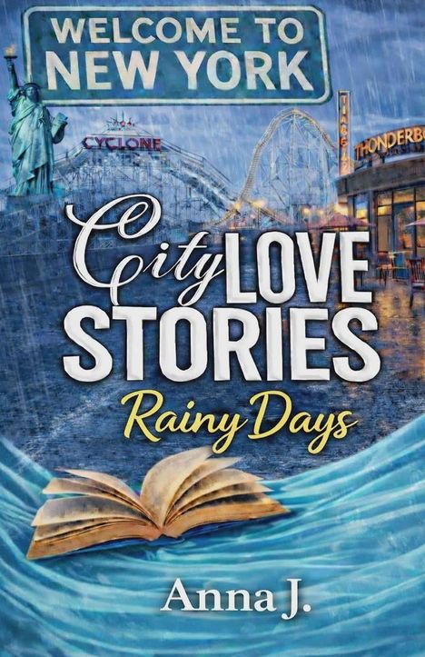 Willkommen in New York; City Love Stories: Rainy Days von Anna J.; Freiheitsstatue, Achterbahn und Regen.