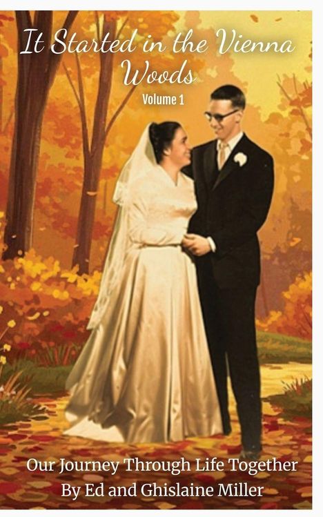 "It Started in the Vienna Woods, Volume 1. Our Journey Through Life Together By Ed and Ghislaine Miller." Ein Hochzeitspaar im Herbstwald.
