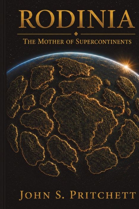 "RODINIA: The Mother of Supercontinents" von John S. Pritchett. Illustration eines Superkontinents auf einem Planeten mit Sonnenglanz.