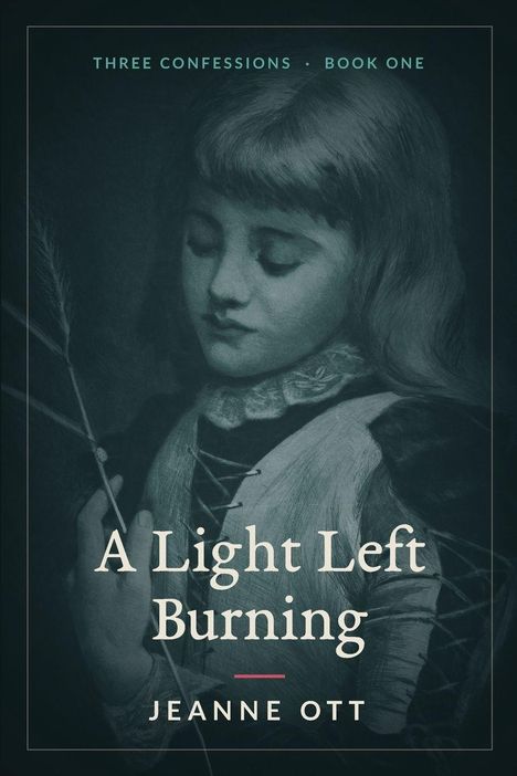 Oben: "THREE CONFESSIONS · BOOK ONE". Titel: "A Light Left Burning". Unten: "JEANNE OTT". Illustration: Mädchen liest.