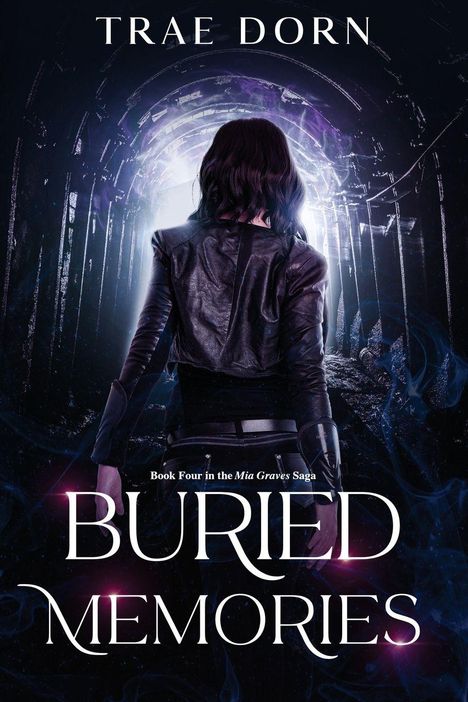 "TRADE DORN, Buried Memories, Book Four in the Mia Graves Saga." Rückansicht einer Person in einem Tunnel.