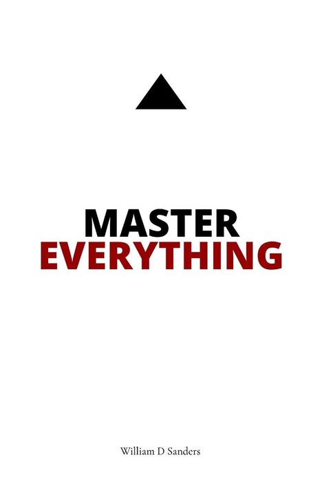 Oben ein Pfeil, darunter Text: "MASTER EVERYTHING". Unten kleiner: "William D Sanders". Schlichtes Design.