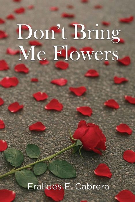 "Don’t Bring Me Flowers" von Eralides E. Cabrera. Einzelne rote Rosenblätter und eine Rose auf Asphalt.