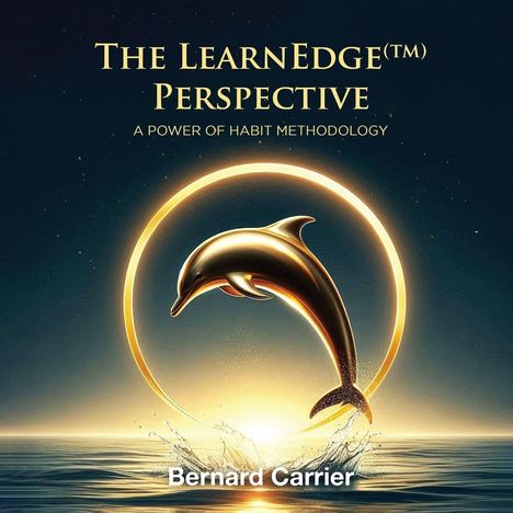"The LearnEdge Perspective: A Power of Habit Methodology. Bernard Carrier." Illustration: Ein goldener Delfin springt aus dem Wasser.