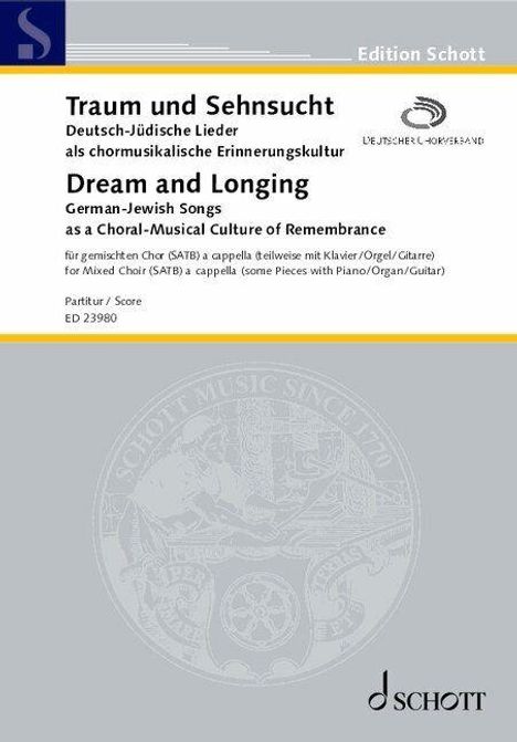 "Traum und Sehnsucht", Deutsch-Jüdische Lieder. Mixed Choir (SATB), a cappella, ED 23980. Edition Schott, Logo Deutscher Chorverband.