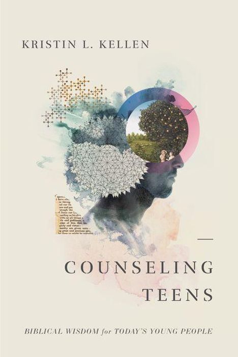 "Counseling Teens: Biblical Wisdom for Today’s Young People" steht vorne. Illustration: Kopf mit Baum und abstrakten Formen.