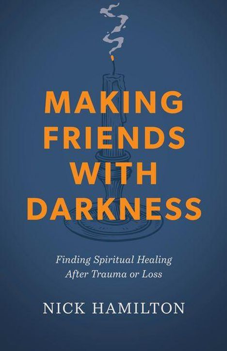 "Making Friends with Darkness: Finding Spiritual Healing After Trauma or Loss" von Nick Hamilton. Illustrative Kerze.