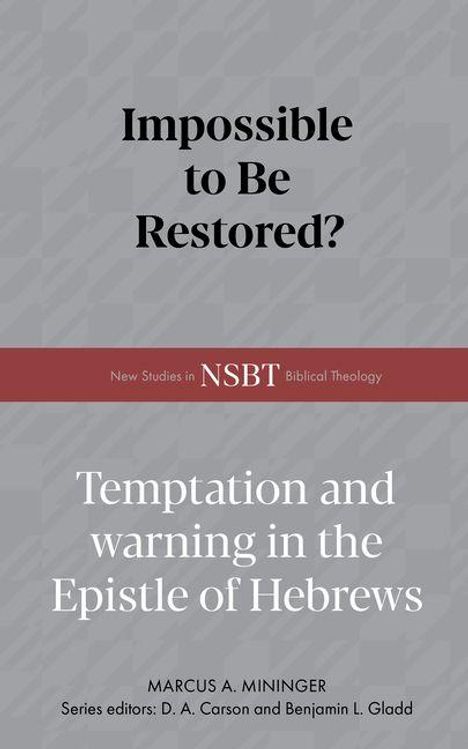 "Impossible to Be Restored?" und "Temptation and warning in the Epistle of Hebrews", mit grauen und roten Farbtönen.