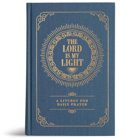 Buchcover mit der Aufschrift: "THE LORD IS MY LIGHT" und "A LITURGY FOR DAILY PRAYER". Verziert mit goldenen Mustern.