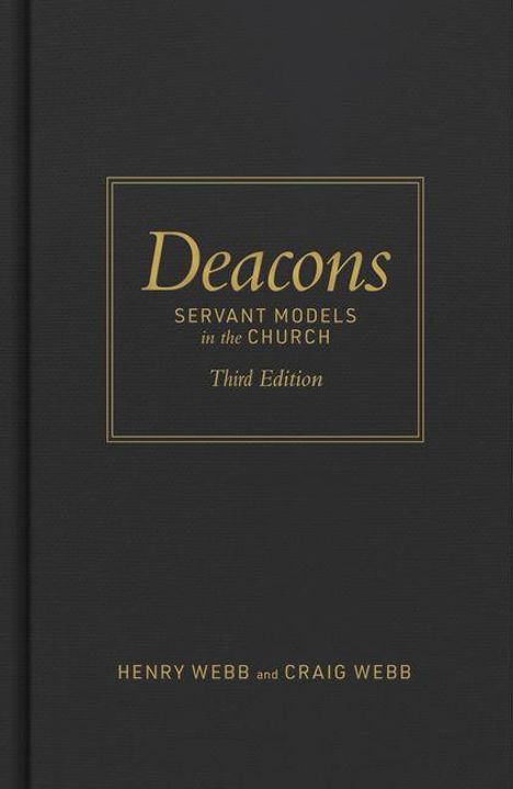 "Deacons: Servant Models in the Church, Third Edition" von Henry Webb und Craig Webb. Schwarzes, schlichtes Buchcover.