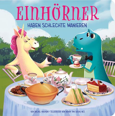 Ein Text sagt: "Einhörner haben schlechte Manieren". Ein Einhorn und ein Dinosaurier sitzen an einem Tisch mit Tee und Gebäck im Freien.