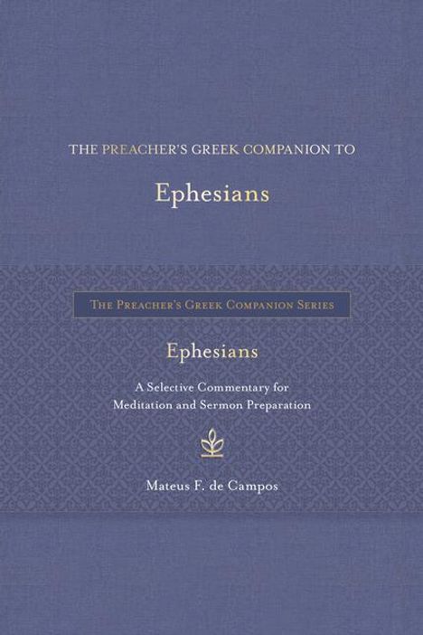 Mateus F de Campos: The Preacher's Greek Companion to Ephesians, Buch