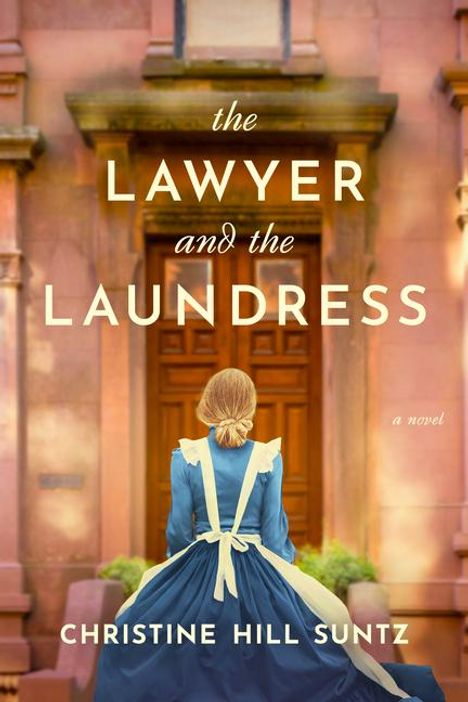 Christine Hill Suntz: The Lawyer and the Laundress, Buch