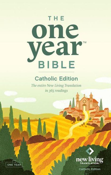 Text: "The One Year Bible, Catholic Edition, The entire New Living Translation in 365 readings." Illustration von Feldern und einer Kirche.